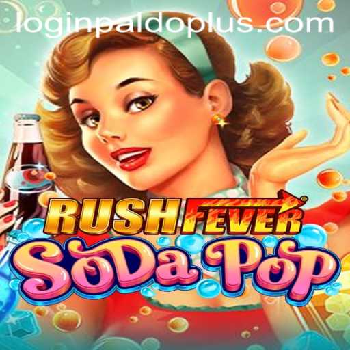 Explore the Thrilling World of RushFeverSodaPop: An Exciting New Game with Paldoplus